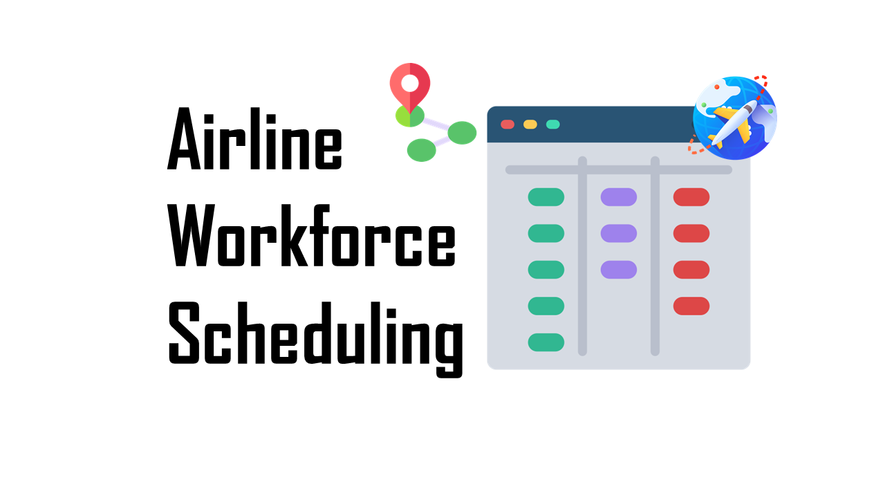 Airline Workforce Scheduling